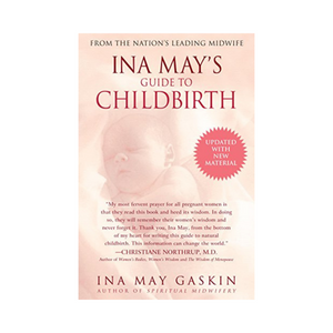 INA MAY GASKIN'S GUIDE TO CHILDBIRTH